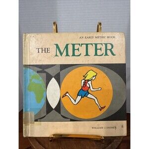 The Metric System Book *Rare* The Meter  By William J Shimek